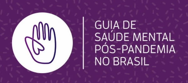 Desafiados a permanecer em casa há mais de um ano, pesquisadores criam guia de saúde mental pós-pandemia — Foto: Guia de Saúde Mental Pós-Pandemia no Brasil/Reprodução